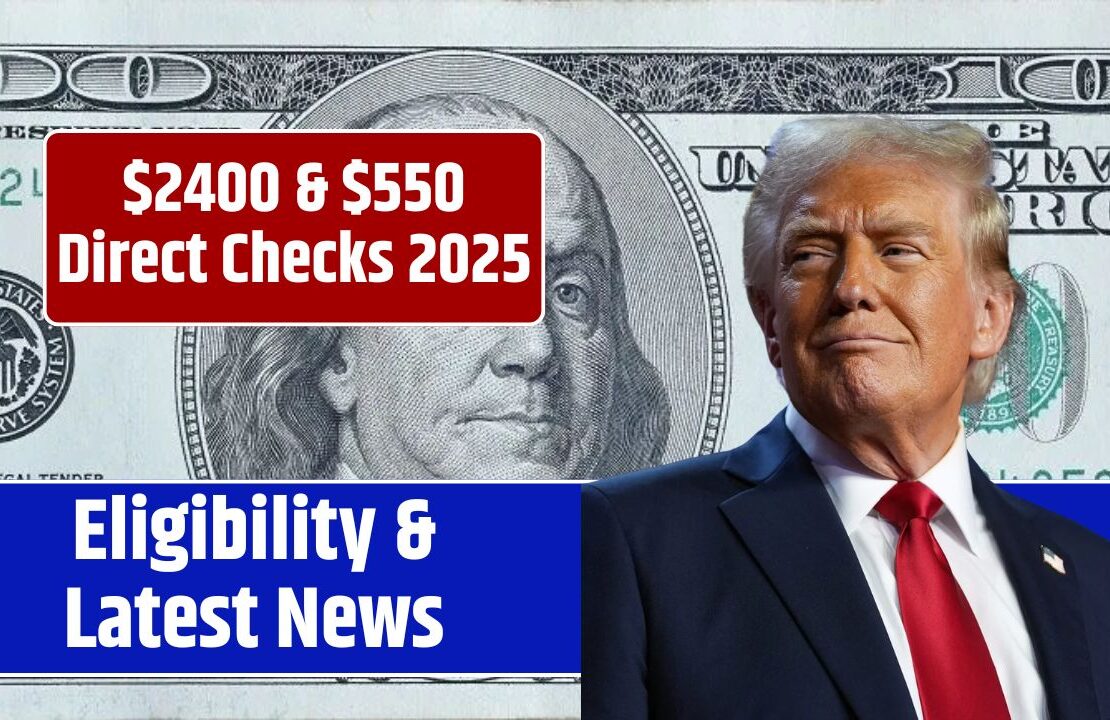 $2400 & $550 Direct Checks 2025