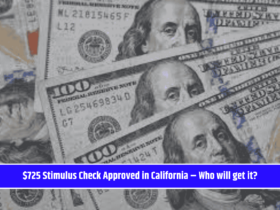 $725 Stimulus Check Approved in California – Who will get it?