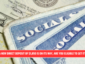 A new Direct Deposit of $1,850 is on its way, are you eligible to get it?