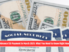 Advance SSI Payment in March 2025: What You Need to Know Right Now