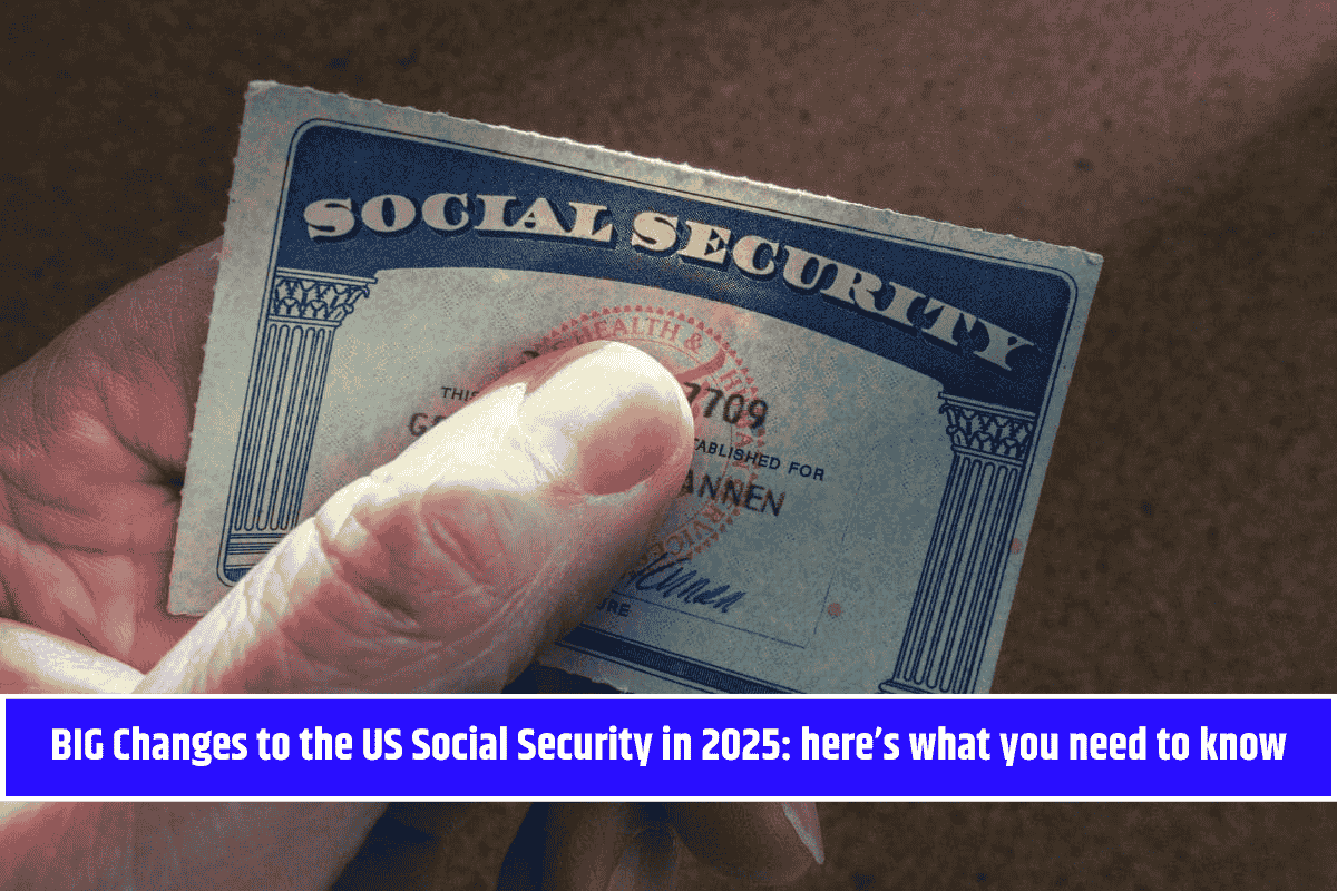 BIG Changes to the US Social Security in 2025: here’s what you need to know