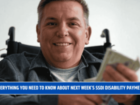 Everything You Need to Know About Next Week’s SSDI Disability Payment