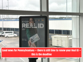 Good news for Pennsylvanians – there is still time to renew your Real ID – this is the deadline