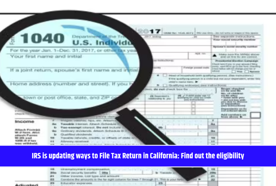 IRS is updating ways to File Tax Return in California: Find out the eligibility