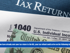 If you have already sent your tax return to the IRS, your tax refund could arrive on the following dates