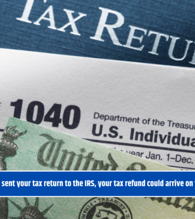 If you have already sent your tax return to the IRS, your tax refund could arrive on the following dates
