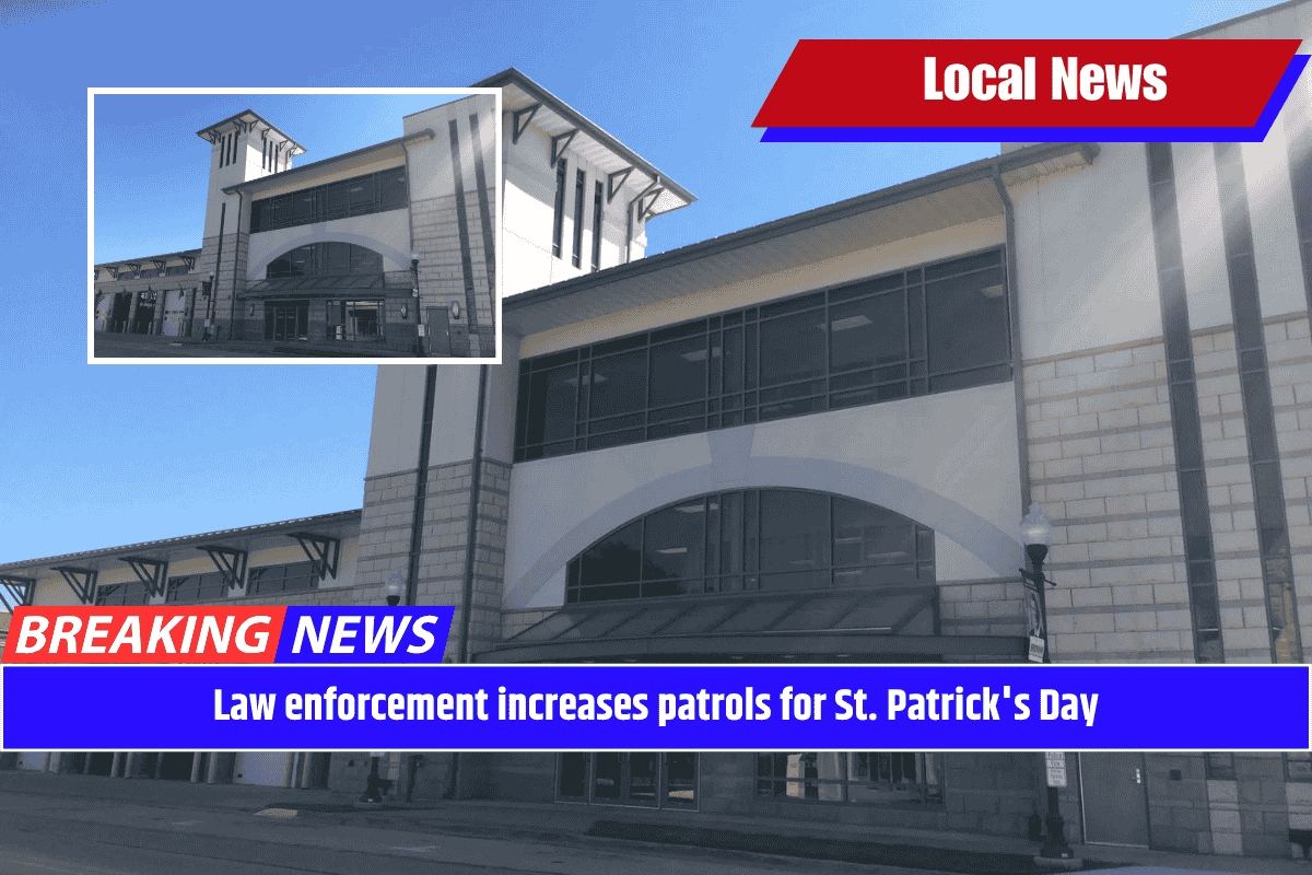 Law enforcement increases patrols for St. Patrick's Day