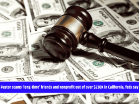 Pastor scams ‘long-time’ friends and nonprofit out of over $230K in California, feds say