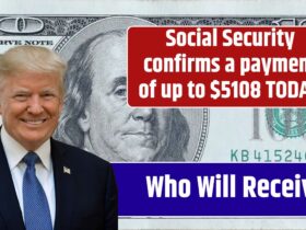Social Security confirms a payment of up to $5108 TODAY