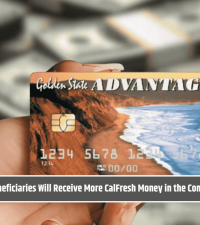Some Beneficiaries Will Receive More CalFresh Money in the Coming Days