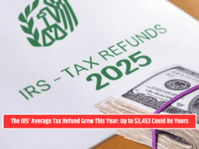 The IRS’ Average Tax Refund Grew This Year: Up to $3,453 Could Be Yours