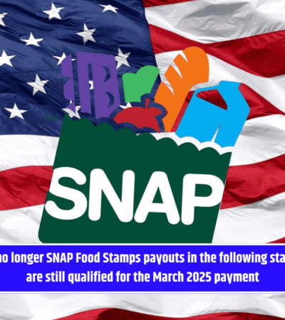 There will be no longer SNAP Food Stamps payouts in the following states: See if you are still qualified for the March 2025 payment