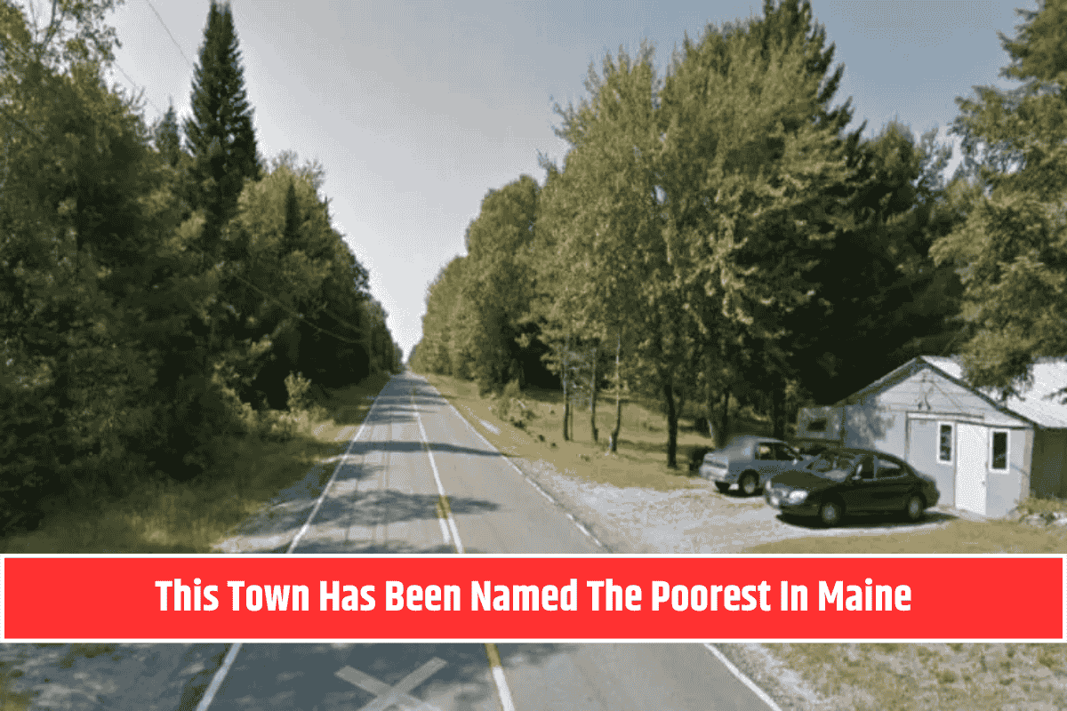 This Town Has Been Named The Poorest In Maine