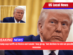 Trump says tariffs on Mexico and Canada 'may go up,' but declines to rule out possible recession
