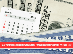 Why There Is No SSI Payment in March 2025 and How Much Money You Will Lose